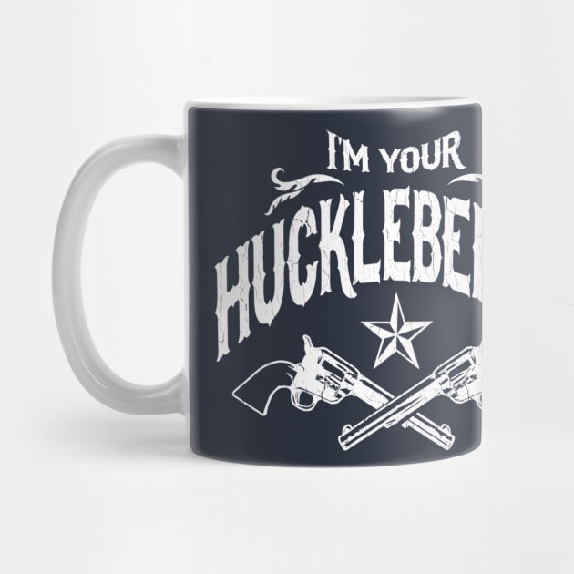 I'm Your Huckleberry (vintage distressed look) by robotface